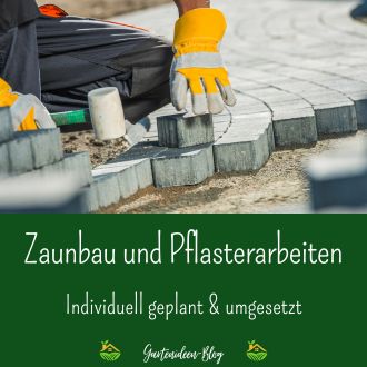 Zaunbau und Pflasterarbeiten - Individuell geplant und umgesetzt