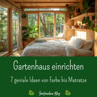 Gartenhaus einrichten - 7 geniale Ideen von Farbe bis Matratze