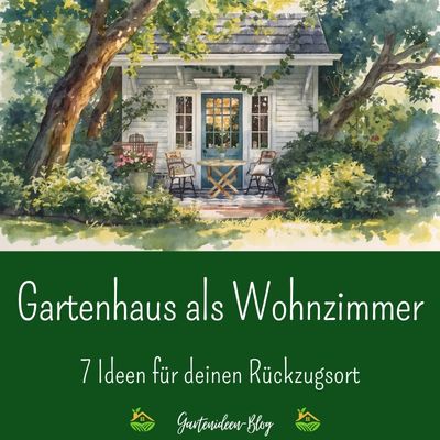 Gartenhaus als Wohnzimmer - 7 Ideen für deinen Rückzugsort